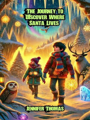 cover image of The Journey to Discover Where Santa Lives